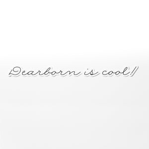 Dearborn is cool | Sticker