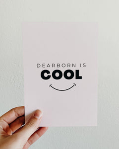 “Dearborn Is Cool” 5x7 print